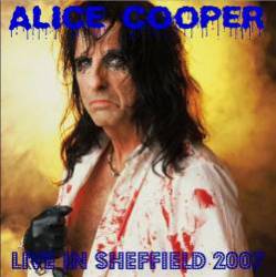 Alice Cooper : Live in Sheffield 2007